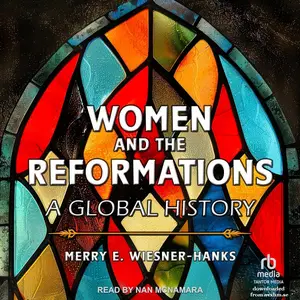 Women and the Reformations: A Global History [Audiobook]