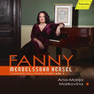 Ana-Marija Markovina - Fanny Hensel Mendelssohn - Sämtliche Klavierwerke Vol.1 (2026) [Official Digital Download]