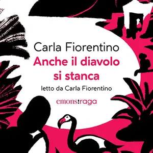 «Anche il diavolo si stanca» by Carla Fiorentino