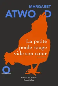 Margaret Atwood, "La petite poule rouge vide son coeur"