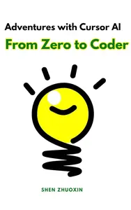 From Zero to Coder: Adventures with Cursor AI