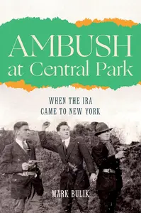 Ambush at Central Park: When the IRA Came to New York