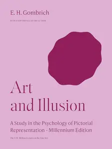 Art and Illusion: A Study in the Psychology of Pictorial Representation