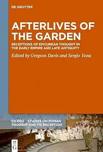 Afterlives of the Garden: Receptions of Epicurean Thought in the Early Empire and Late Antiquity