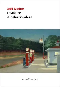 Joël Dicker, "L'affaire Alaska Sanders"