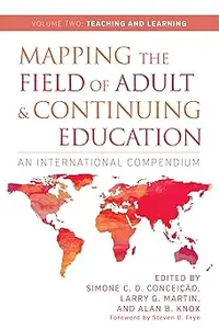 Mapping the Field of Adult and Continuing Education: An International Compendium: Volume 2: Teaching and Learning