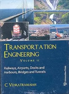 Transportation Engineering, Vol. 2: Railways, Airports, Docks And Harbours, Bridges And Tunnels