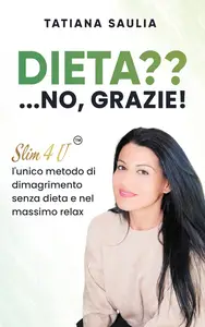 Tatiana Saulia - Dieta? No, grazie!
