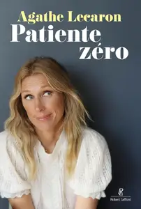 Agathe Lecaron, "Patiente zéro"