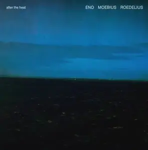 Eno, Moebius, Roedelius - After The Heat (1978)