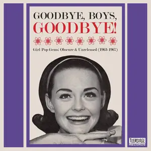 VA - Goodbye, Boys, Goodbye! (Girl Pop Gems: Obscure & Unreleased (1963-1967) (Remastered) (2019)