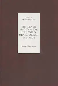 The Idea of Anglo-Saxon England in Middle English Romance