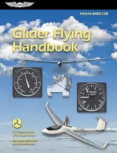 Glider Flying Handbook (2026): FAA-H-8083-13B (ASA FAA Handbook Series)