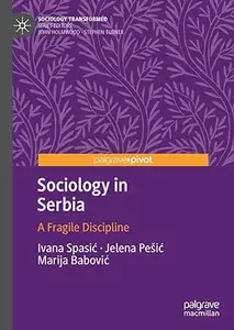 Sociology in Serbia: A Fragile Discipline