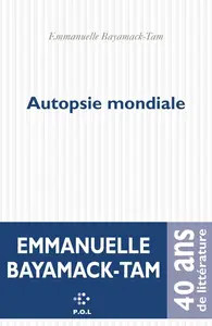 Emmanuelle Bayamack-Tam, "Autopsie mondiale"