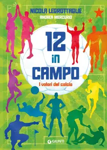 Nicola Legrottaglie, Andrea Mercurio - 12 in campo. I valori del calcio