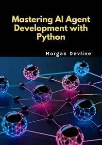 Mastering AI Agent Development with Python