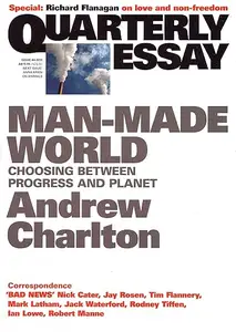 Quarterly Essay 44 Man-Made World: Choosing Between Progress and Planet