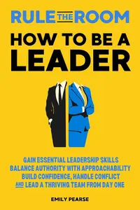 Rule The Room: How To Be A Leader