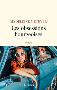 Madeleine Meteyer, "Les obsessions bourgeoises"