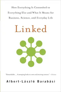 Linked: How Everything Is Connected to Everything Else and What It Means for Business, Science, and Everyday Life