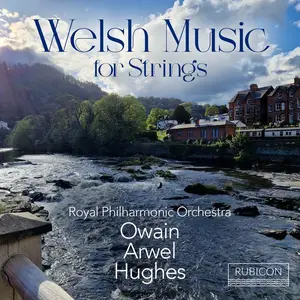 Royal Philharmonic Orchestra - Welsh Music for Strings (2025) [Official Digital Download 24/96]