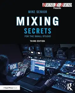 Mixing Secrets for the Small Studio, 3rd Edition