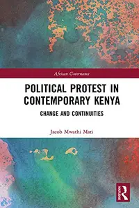 Political Protest in Contemporary Kenya: Change and Continuities (African Governance)