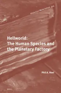Hellworld: The Human Species and the Planetary Factory