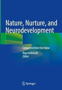 Nature, Nurture, and Neurodevelopment