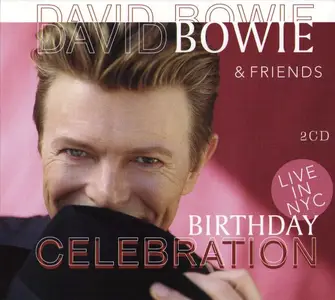David Bowie & Friends - Birthday Celebration (Live In NYC) (2011)