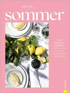 Saint John Studio - Sommer: Vom Feiern und Genießen. Unsere Feste & Rezepte: die besten Somm...