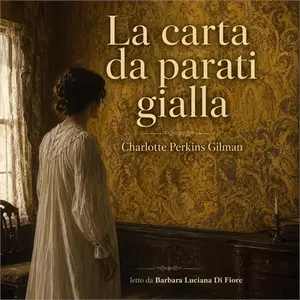 «La carta da parati gialla» by Charlotte Perkins Gilman
