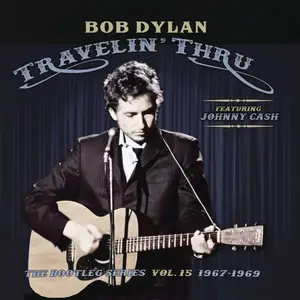 Bob Dylan - Travelin' Thru, 1967 - 1969: The Bootleg Series, Vol. 15 (Remastered) (2019)