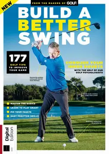 Golf Monthly Presents - Build a Better Swing - 7th Edition - 21 August 2025
