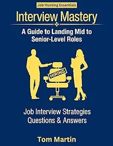 Interview Mastery: A Guide to Landing Mid to Senior-Level Roles