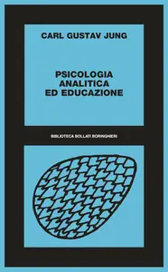 Carl Gustav Jung - Psicologia analitica ed educazione