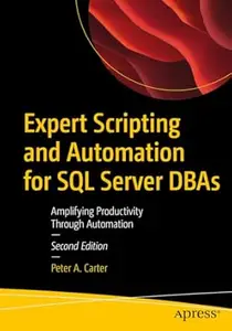 Expert Scripting and Automation for SQL Server DBAs (2nd Edition)