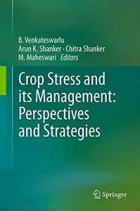 Crop Stress and its Management: Perspectives and Strategies