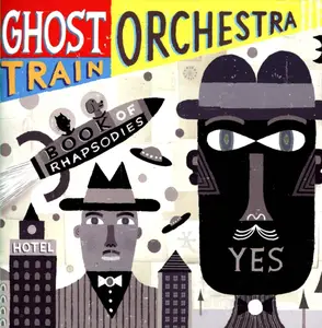 Ghost Train Orchestra - Book of Rhapsodies (2013)