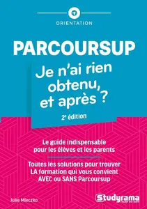 Julie Mleczko, "Parcoursup : Je n'ai rien obtenu, et après ?"
