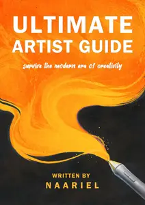 Ultimate Artist Guide: Survive the Modern Era of Creativity