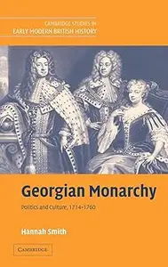 Georgian Monarchy: Politics and Culture, 1714–1760