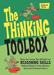 The Thinking Toolbox: Thirty-Five Lessons That Will Build Your Reasoning Skills (Repost)