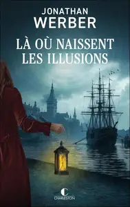 Jonathan Werber, "Là où naissent les illusions"