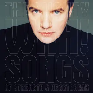 Pete Wylie & The Mighty WAH! - Songs Of Strength & Heartbreak (Remastered Deluxe Edition) (2000/2025)