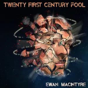 Ewan Macintyre - Twenty First Century Fool (2024) [Official Digital Download 24/48]