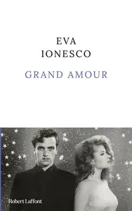 Eva Ionesco, "Grand amour"