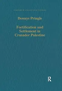 Fortification and Settlement in Crusader Palestine