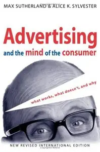 Advertising and the Mind of the Consumer: What Works, What Doesn't, and Why (Repost)